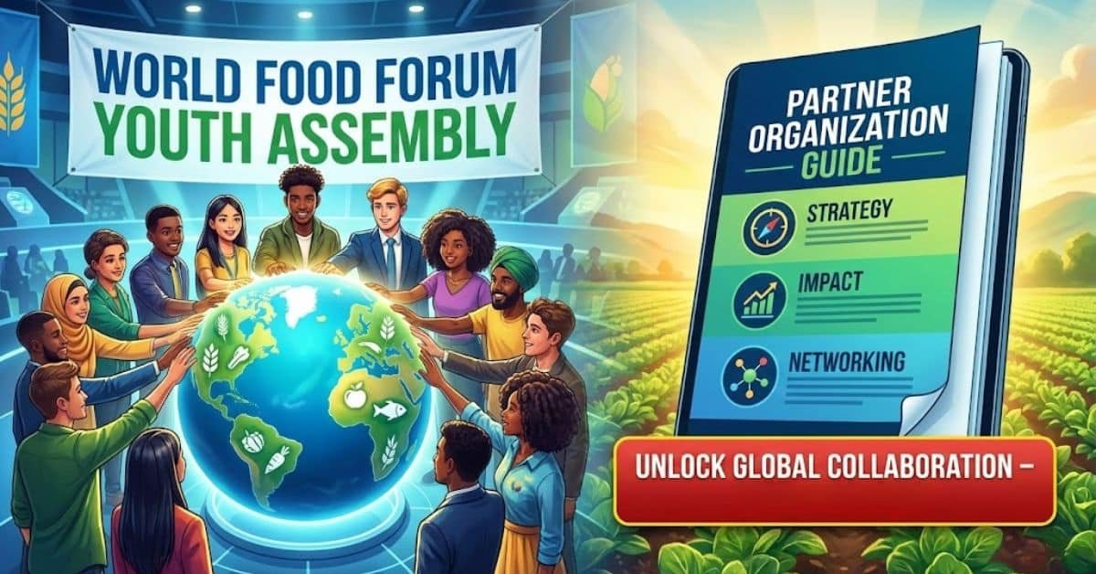 World Food Forum Youth Assembly: WFF Partner Call World Food Forum Youth Assembly 2026: Official Partner Organization Call WFF